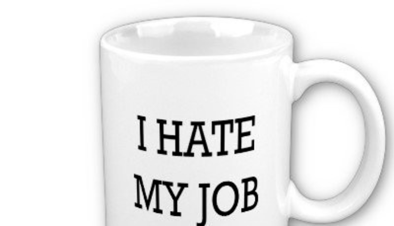 I hate my job